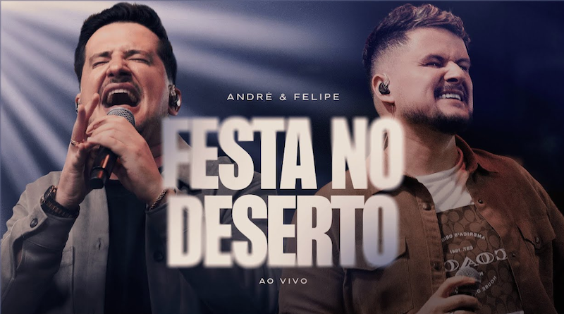 André e Felipe lançam o single inédito “Festa no Deserto”, fé e alegria na medida certa
