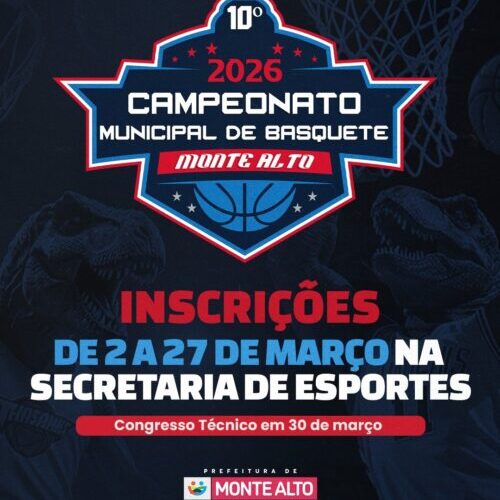 Chegou a hora de se inscrever no 10º Campeonato de Basquete Masculino de Monte Alto