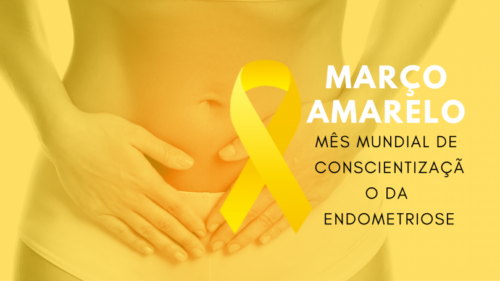 Março Amarelo chama a atenção para sinais da endometriose, condição que impacta milhares de mulheres no Brasil