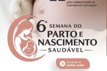 Monte Alto realiza a 6ª Semana Municipal de Educação para promover o Parto e Nascimento Saudáveis