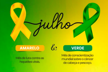 Julho Verde e Amarelo: Mês de Mobilização para a Prevenção das Hepatites Virais e do Câncer de Cabeça e Pescoço